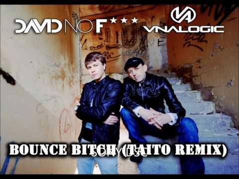 David No Fuck & Vnalogic - Bounce Bitch (TAITO Remix)