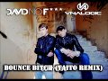 David No Fuck & Vnalogic - Bounce Bitch (TAITO ...