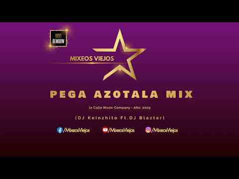 Pega Azotala Mix  [LCM]  DJ Keinzhito Ft DJ Blazter #MixeosViejos #DjKeinzhito #DjBlazter
