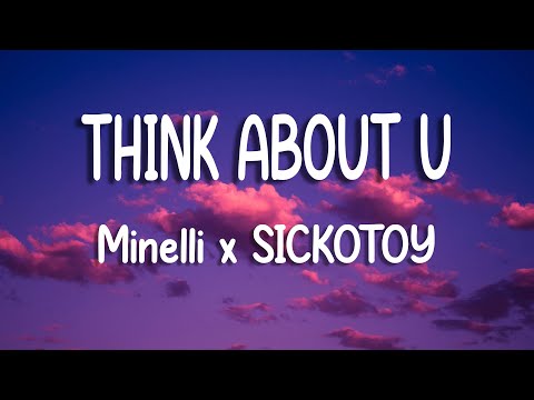 Minelli x SICKOTOY - Think About U | Lyric Video