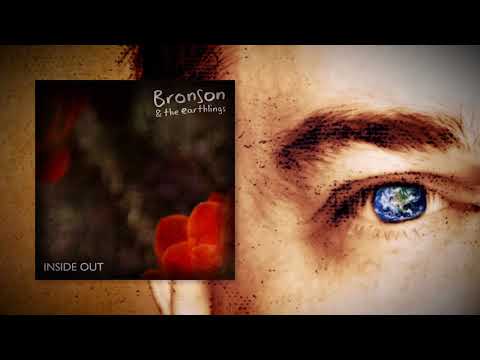 Bronson & The Earthlings - Inside Out