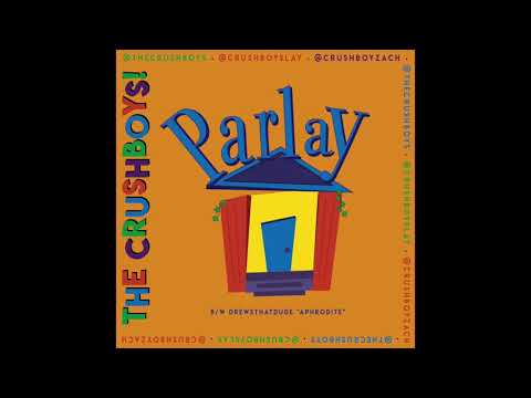 Parlay - The Crushboys prod. by Drewsthatdude (b/w Aphrodite)