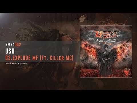 USU Ft. Killer MC - Explode MF (Angel of Death ALBUM-NMRA002)