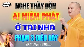 3 Điều Người Niệm Phật Tuyệt Đối Không Được Phạm - Thầy Thích Đạo Thịnh (không nên bỏ qua)
