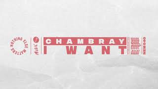 Chambray - I Want video