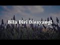 Bila Diri Disayangi Lirik Ukays Exists Flybaits