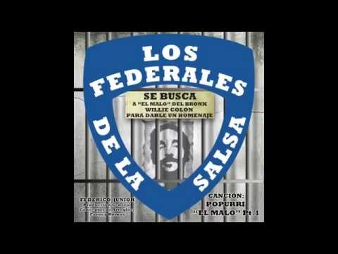 LOS FEDERALES DE LA SALSA (POPURRI #1) HOMENAJE A EL MALO DEL BRONX.