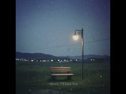 Video thumbnail for 오늘도 난 그댈 꿈꾸며 살아가죠 (Slowly, I’ll Love You)