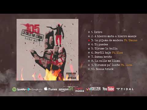 Lobo Mc - 03 La pijama de madera ft. Umano