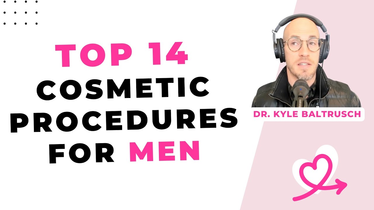 The top 14 cosmetic procedures men are getting [Kyle Baltrusch, MD, Portland]