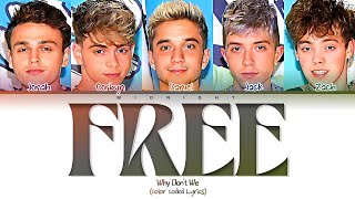 Why Don&#39;t We - Free | (Color Coded Lyrics)
