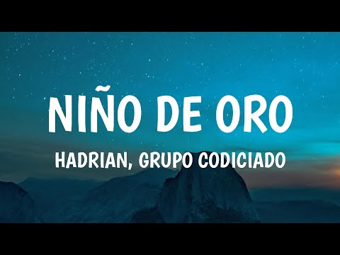 Hadrian, Grupo Codiciado - Niño De Oro (Remix) (Letra/Lyrics)