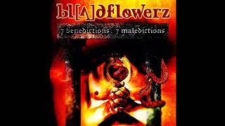 Bloodflowerz - 7 Benedictions / 7 Maledictions (Full Album)