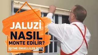 Jaluzi Nasıl Monte Edilir - İşitme Engellilere Özel