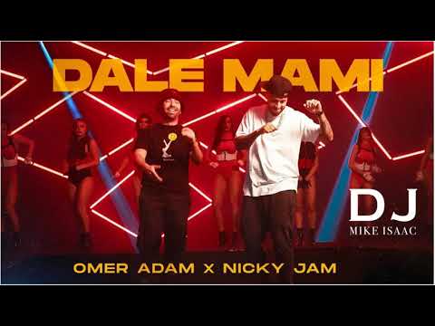 Omer Adam & Nicky Jam - dale mami (Mashup J Balvin - Mi gente) remix