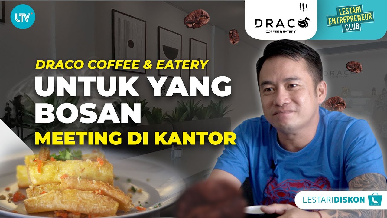 Lestari Entrepreneur Club - Untuk Yang Bosan Meeting di kantor - Draco Coffee & Eatery