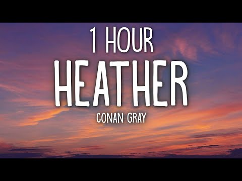 Conan Gray - Heather (Lyrics) 1 Hour