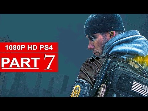 The Division Gameplay Walkthrough Part 7 [1080p HD PS4] - No Commentary (FULL GAME)