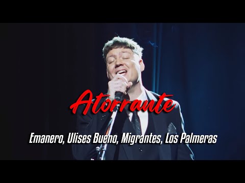 Emanero, Ulises Bueno, Migrantes, Los Palmeras - ATORRANTE (Video Oficial + Letra)