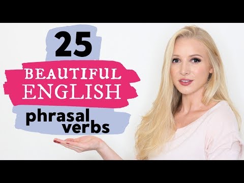 25 Stunningly Beautiful Advanced Phrasal Verbs - English Vocabulary Lesson
