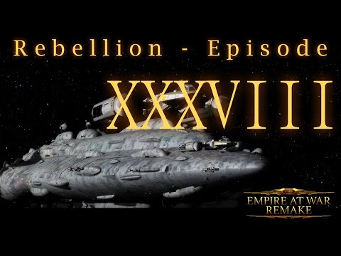 The EAW Remake Rebellion playthrough Part 38