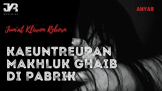Download lagu DONGENG SUNDA MISTERI / KAEUNTREUPAN MAKHLUK GHAIB DI PABRIK ( JKR 2021 ) mp3 Download lagu DONGENG SUNDA MISTERI / KAEUNTREUPAN MAKHLUK GHAIB DI PABRIK ( JKR 2021 ) mp3