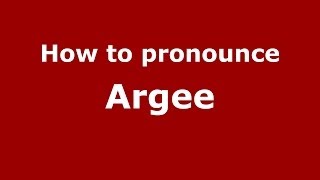 How to pronounce Argee