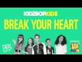 KIDZ BOP Kids - Break Your Heart (KIDZ BOP 18)