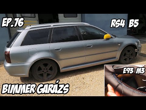 Bimmer Garázs Ep. 76 - 3x Audi Rs4 B5 / e93 M3 "kormánybőrözés"
