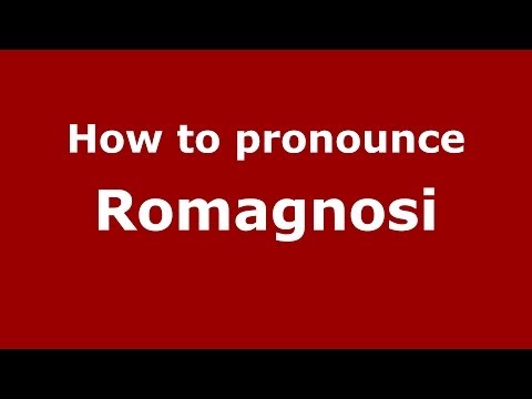 How to pronounce Romagnosi (Italian/Italy) - PronounceNames.com