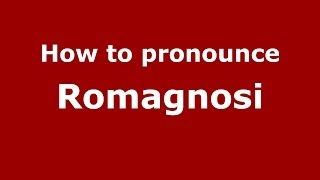How to pronounce Romagnosi