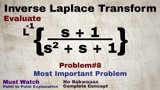 26. Inverse Laplace Transform | Complete Concept and Problem#8 | Most Important Problem