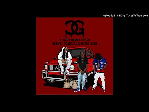 You Niggas Mad - Cash ft Tmoe x Romeo