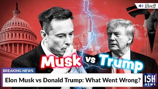 Elon Musk vs Donald Trump: What Went Wrong?