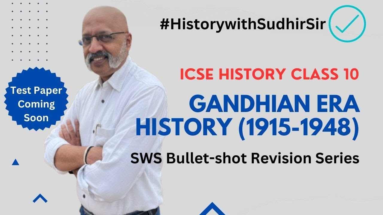 Gandhian Era History (1915-1948) | SWS Bullet-Shot Revision with Sudhir Sir | ICSE Class 10 History