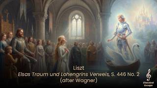 Download lagu Liszt - Elsas Traum und Lohengrins Verweis, S. 446 No. 2 (after Wagner) mp3