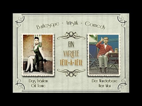 EIN VARIETÉ TÊTE-À-TÊTE - Das Fräulein Gil Tonic & der Wunderbare Herr Mai