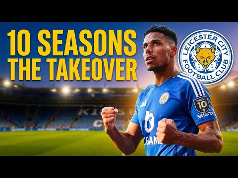 I Takeover Leicester City for 10 Seasons...