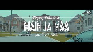 Main Ja Maa (Full Song) || Happy Raikoti Latest song || Latest Punjabi Song 2018 || BROWN CAVE MUSIC