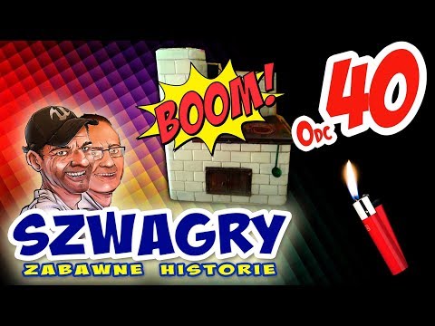 Szwagry 40 - Piec.