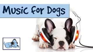 Music for Dogs - Relaxing Music Designed to Help Dogs Through Anxiety Issues
