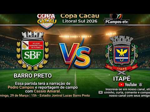 Transmissão ao vivo;BARRO PRETO X ITAPÉ - COPA CACAU 12/03/2026