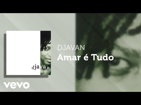 Amar É Tudo - Djavan
