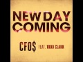 CFO$ ft. Todd Clark - New Day Coming HQ 