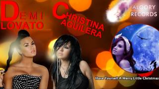 Demi Lovato ft. Christina Aguilera - Have Yourself A Merry Little Christmas