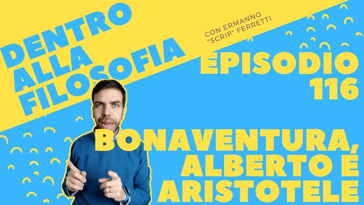 Bonaventura, Alberto e Aristotele [Dentro alla filosofia, episodio 116]