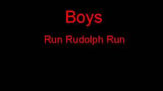 Boys Run Rudolph Run + Lyrics