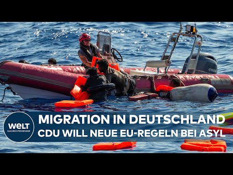 MIGRATION IN DEUTSCHLAND: CDU kritisiert Auswahl bei Asylrecht - und will neue Regeln der EU