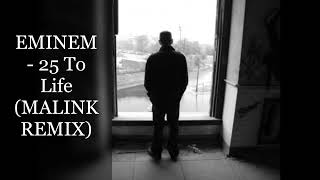 EMINEM - 25 To Life (MALINK REMIX)