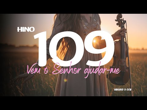 Vem ó Senhor ajudar-me - Hino 109 CCB
